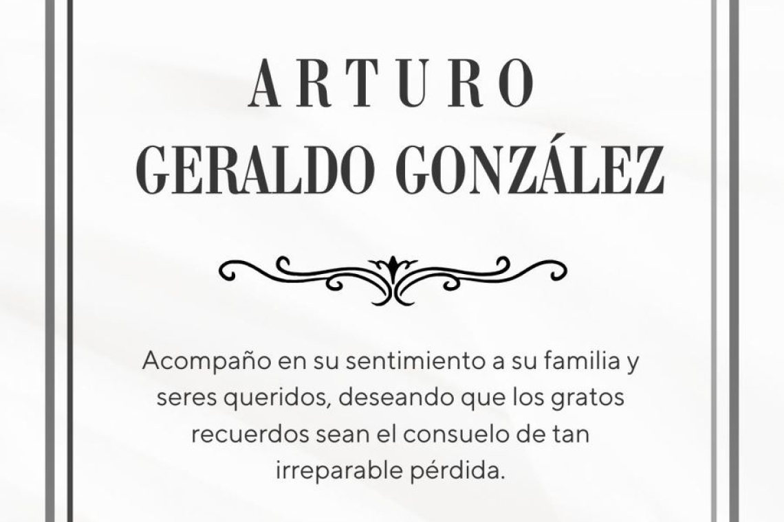 ¡DESCANSE EN PAZ!  Arturo Geraldo González 