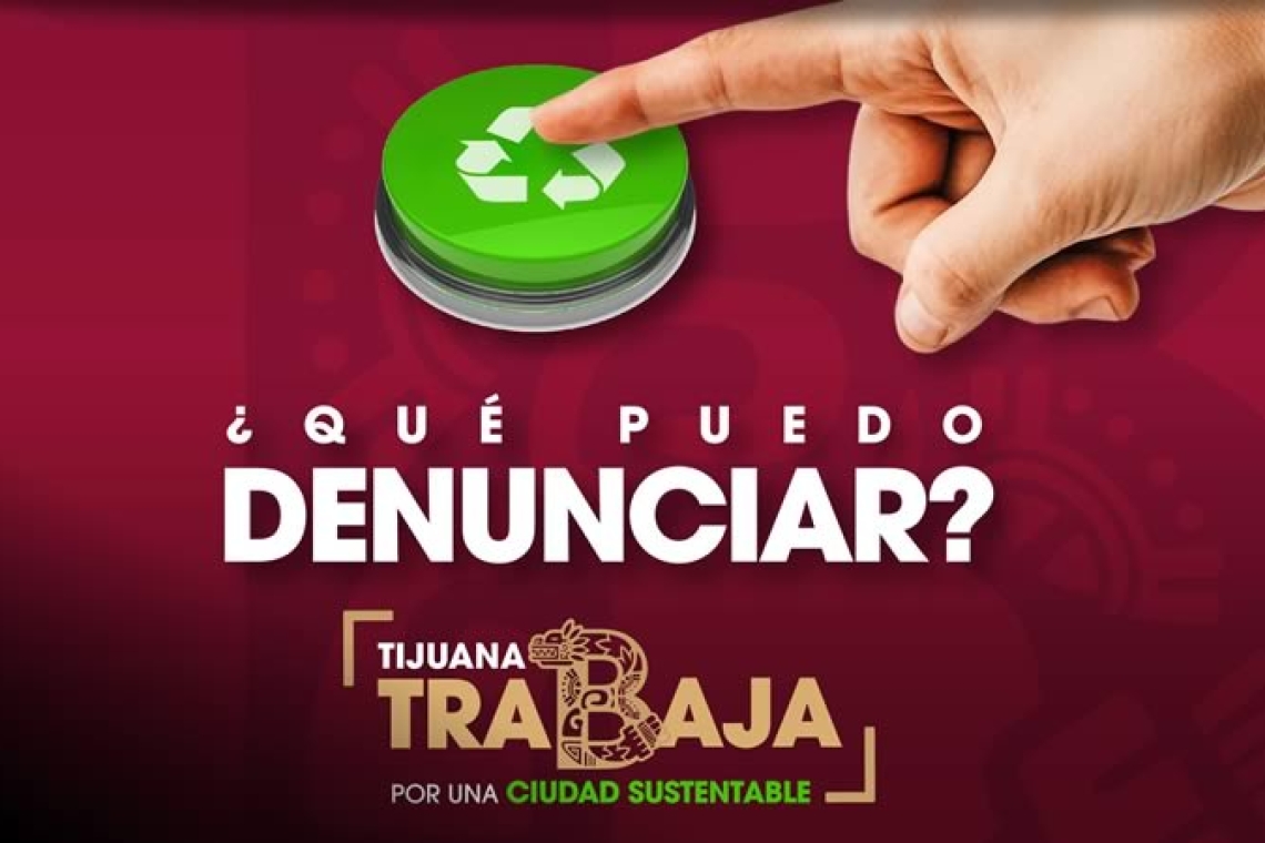 Promueve XXV Ayuntamiento de Tijuana el uso del ‘Botón Verde’ para fortalecer la denuncia ambiental ciudadana