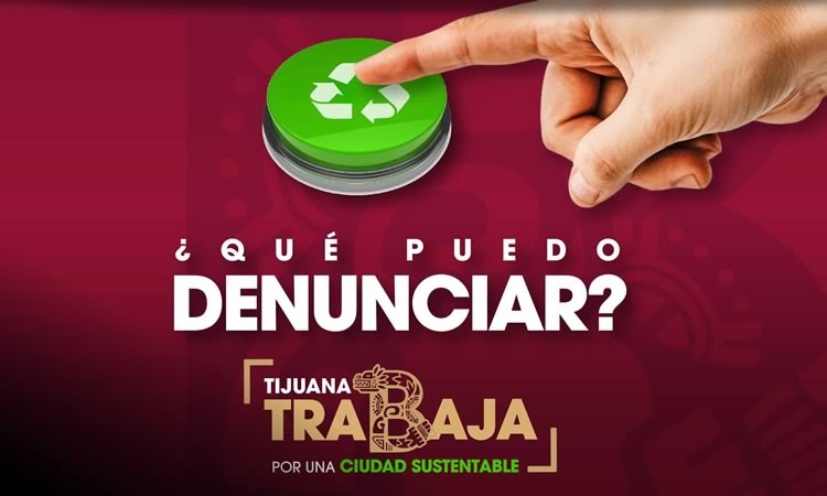 Promueve XXV Ayuntamiento de Tijuana el uso del ‘Botón Verde’ para fortalecer la denuncia ambiental ciudadana